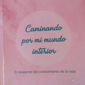 Caminando por mi mundo interior